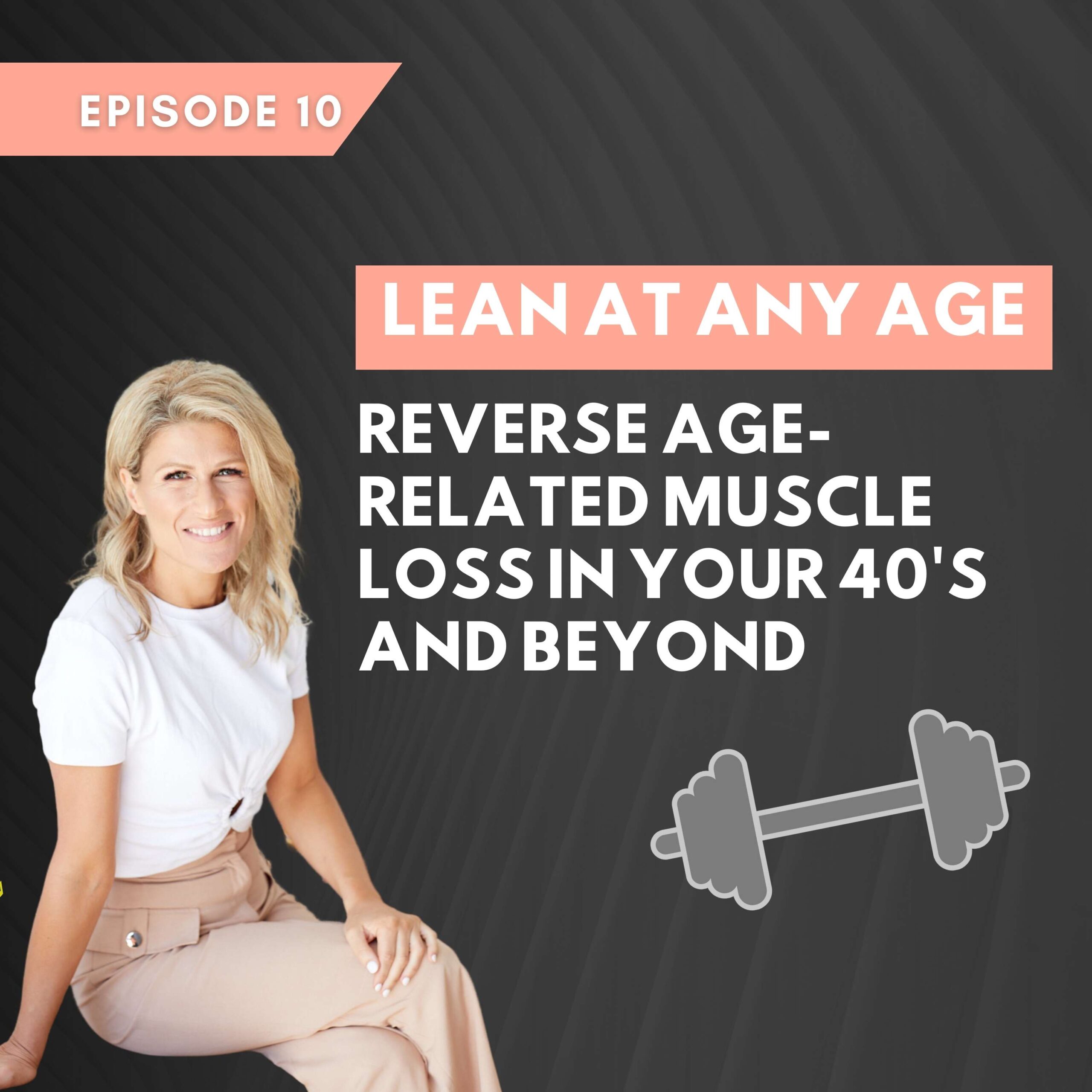 Reverse age-related muscle loss in our 40s and beyond